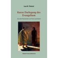 thumbnail image 1 of Kurze Darlegung des Evangelium: Aus dem Russischen von Paul Lauterbach, (Paperback), 1 of 1