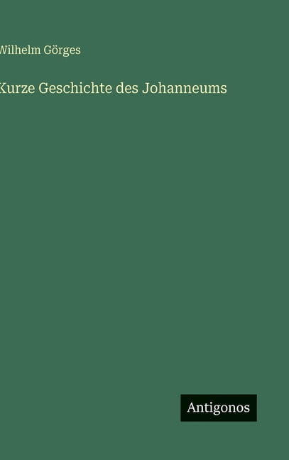 Kurze Geschichte des Johanneums, (Hardcover)