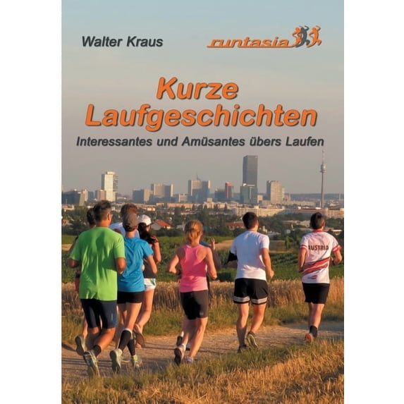 Kurze Laufgeschichten: Interessantes und Amüsantes übers Laufen, (Paperback)