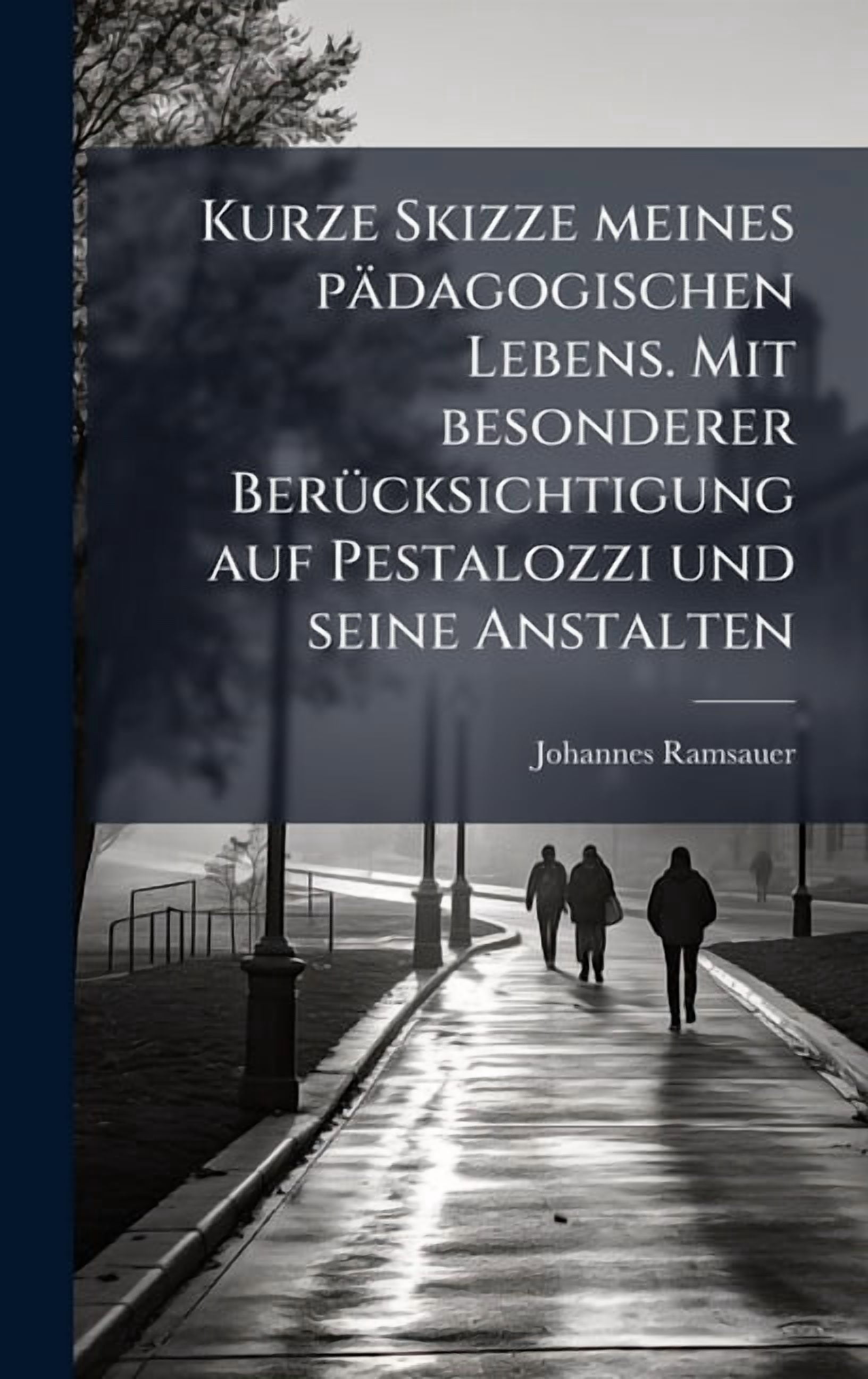 Kurze Skizze meines pädagogischen Lebens. Mit besonderer BerÃ1/4cksichtigung auf Pestalozzi und seine Anstalten, (Hardcover)