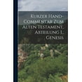 thumbnail image 1 of Kurzer Hand-Commentar zum Alten Testament, Abteilung I., Genesis (Paperback), 1 of 1