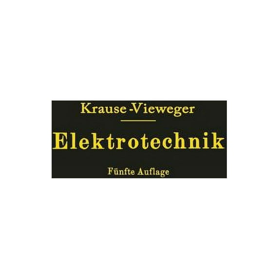 Kurzer Leitfaden Der Elektrotechnik in Allgemeinverständlicher Darstellung Für Unterricht Und PRAXIS, (Paperback)
