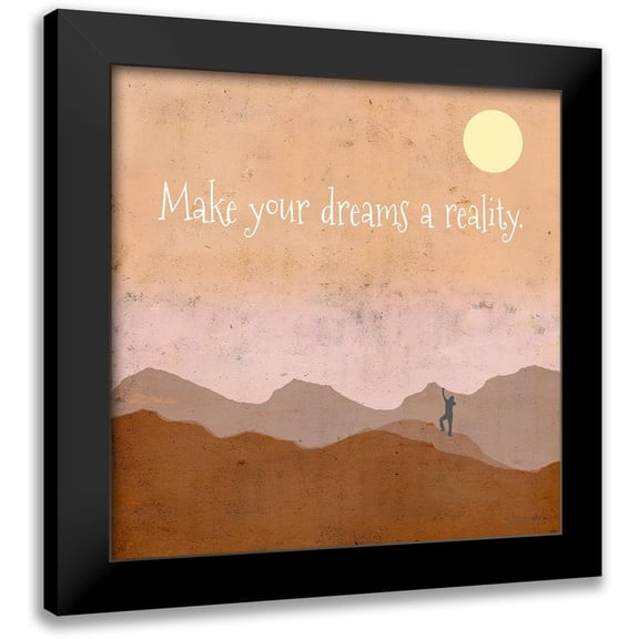 Kushnir, Tammy 12x12 Black Modern Framed Museum Art Print Titled - Make Your Dreams a Reality