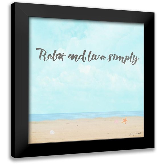 Kushnir, Tammy 12x12 Black Modern Framed Museum Art Print Titled - Relax and Live Simply