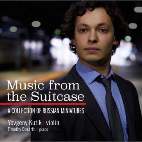 Kutik,Yevgeny / Bozarth,Timothy - Music From The Suitcase: A Collection Of Russian - Classical - CD