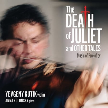 Kutik,Yevgeny / Polonsky,Anna - The Death Of Juliet And Other Tales: Music Of Prokofiev - Classical - CD