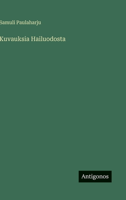 Kuvauksia Hailuodosta, (Hardcover)