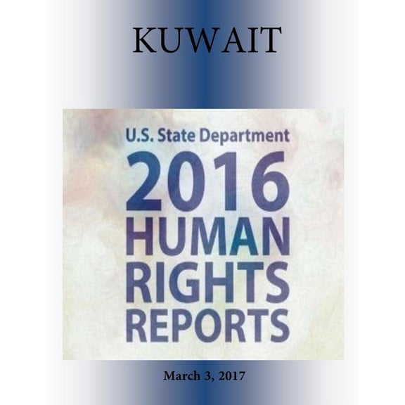 KUWAIT 2016 HUMAN RIGHTS Report (Paperback)