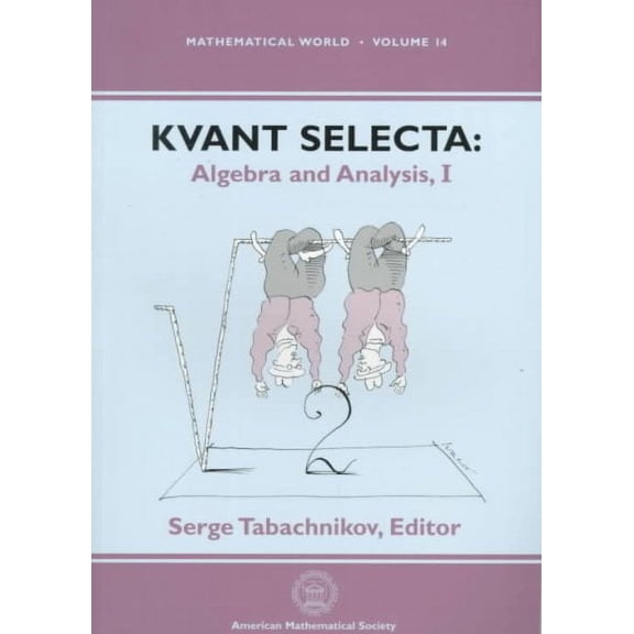 Kvant Selecta : Algebra and Analysis I