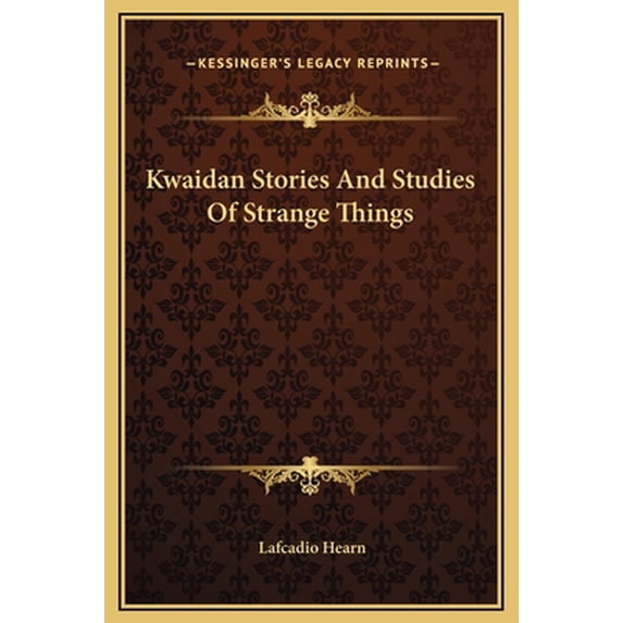 Kwaidan Stories And Studies Of Strange Things (Hardcover)