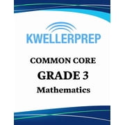 Kweller Prep Common Core Grade 3 Mathematics 3rd Grade Math Workbook and 2 Practice Tests Grade 3 Common Core Math Pra, Paperback