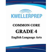 Kweller Prep Common Core Grade 4 English Language Arts 4th Grade Ela Workbook and 2 Practice Tests Grade 4 Common Core, Paperback