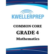 Kweller Prep Common Core Grade 4 Mathematics 4th Grade Math Workbook and 2 Practice Tests Grade 4 Common Core Math Pra, Paperback