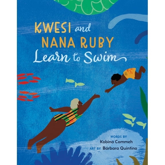 Kwesi and Nana Ruby Learn to Swim, (Paperback)