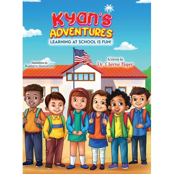 Kyan's Adventures: Learning at School is Fun, (Hardcover)