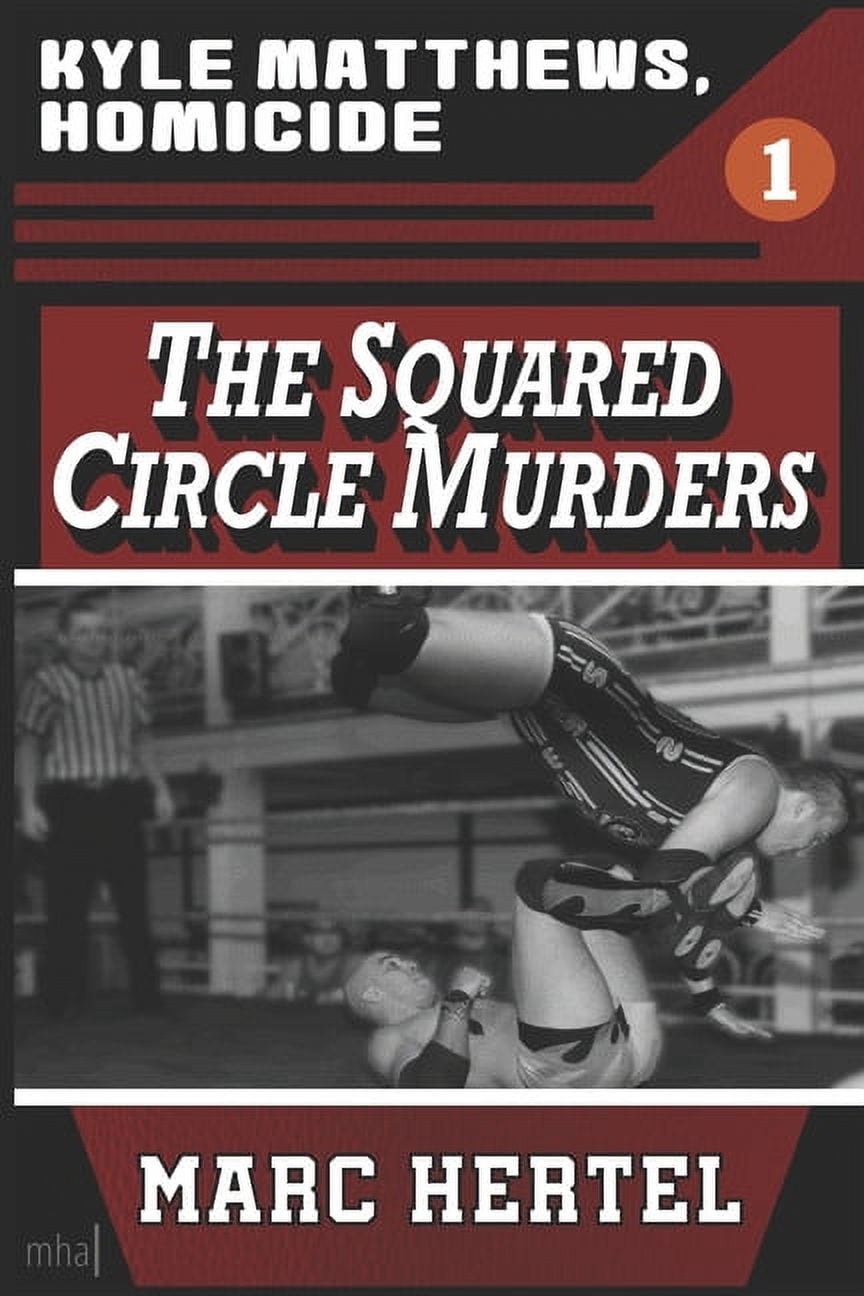 Kyle Matthews, Homicide: The Squared Circle Murders (Paperback)