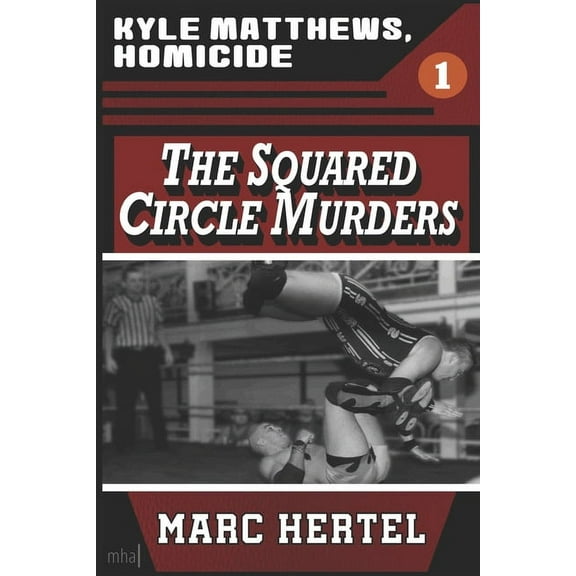 Kyle Matthews, Homicide: The Squared Circle Murders (Paperback)