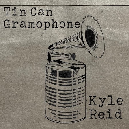 Kyle Reid - Tin Can Gramophone - Music & Performance - CD