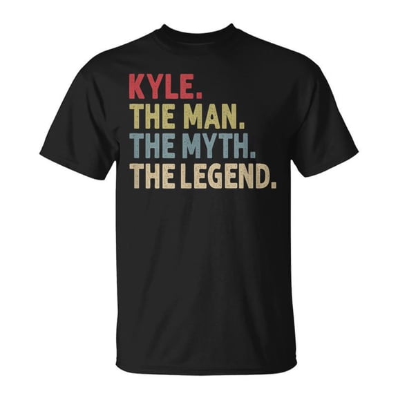 Kyle The Man The Myth The Legend Funny Personalized Name Gift For Mens Unisex TShirt