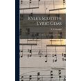 thumbnail image 1 of Kyle's Scottish Lyric Gems: a Collection of the Songs of Scotland, (Hardcover), 1 of 1