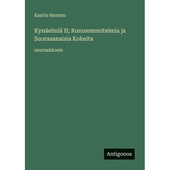 Kynäelmiä II; Runosommitelmia ja Suorasanaisia Kokeita: suuraakkosin, (Paperback)