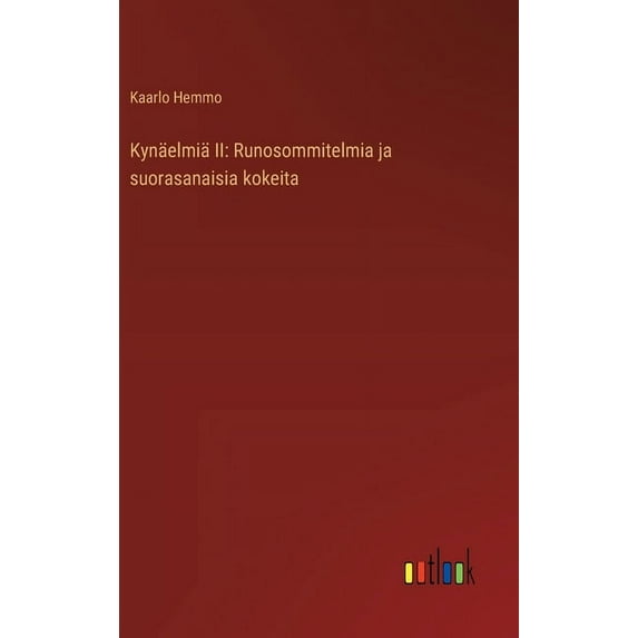 Kynäelmiä II: Runosommitelmia ja suorasanaisia kokeita, (Hardcover)