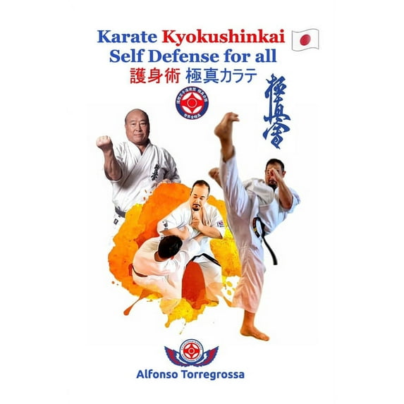 Kyokushinkai Karate Self Defense for all: Karate Kyokushinkai - Self Defense 護身術 極真&#, (Paperback)