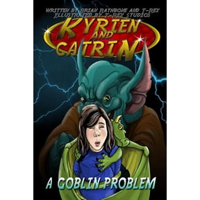 Kyrien and Catrin - A Goblin Problem: A fantasy adventure for kids and early eaders, (Paperback)