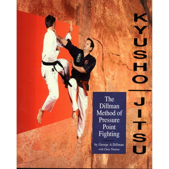 Kyusho-Jitsu : The Dillman Method of Pressure Point Fighting (Paperback)