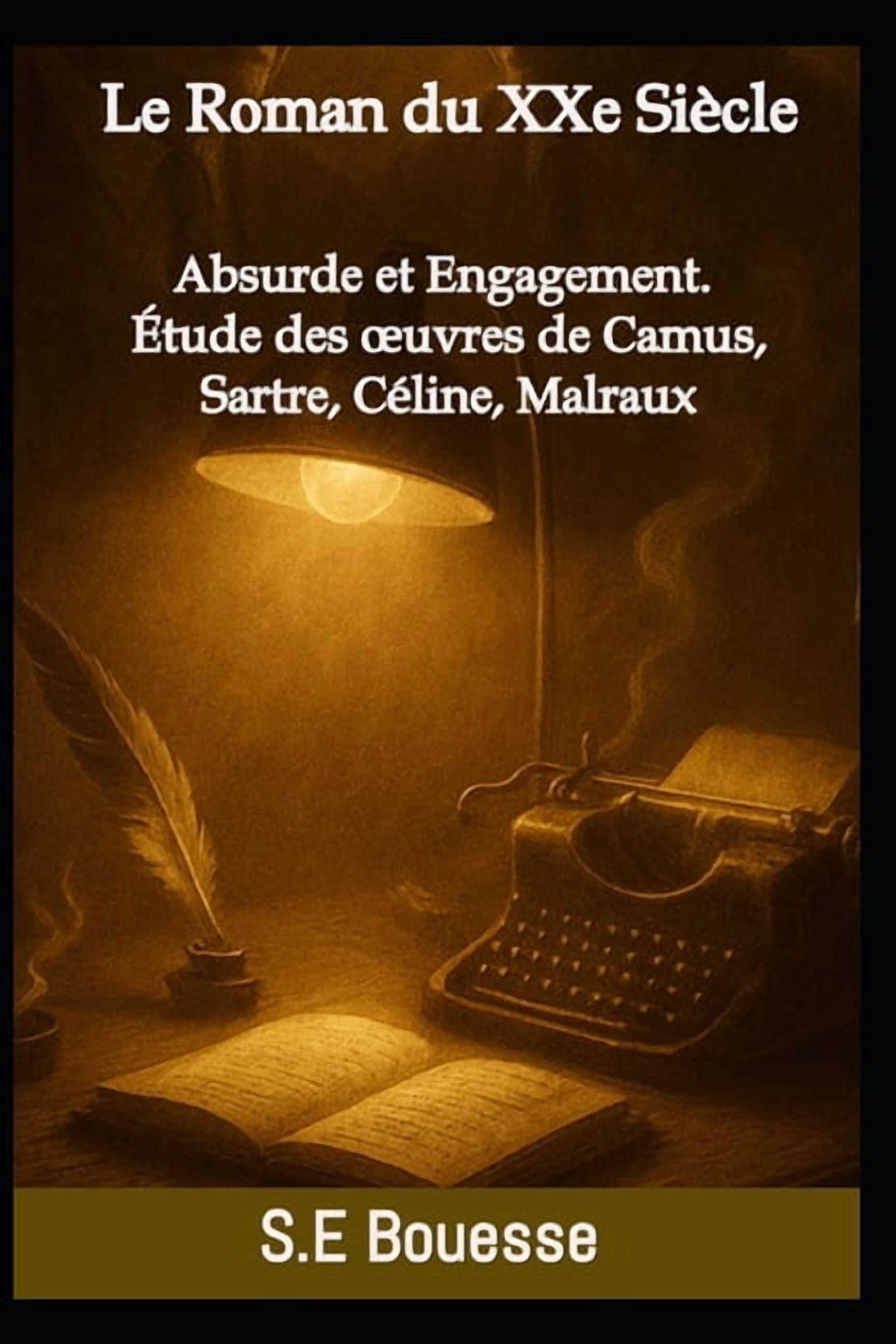 Lе Rоmаn du ΧΧе SiÃ¨сlе: Αbsurdе еt Εngаgе, (Paperback)