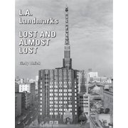 L.A. Landmarks Lost and Almost Lost