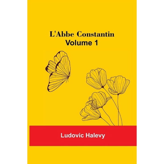 L'Abbe Constantin - Volume 1, (Paperback)