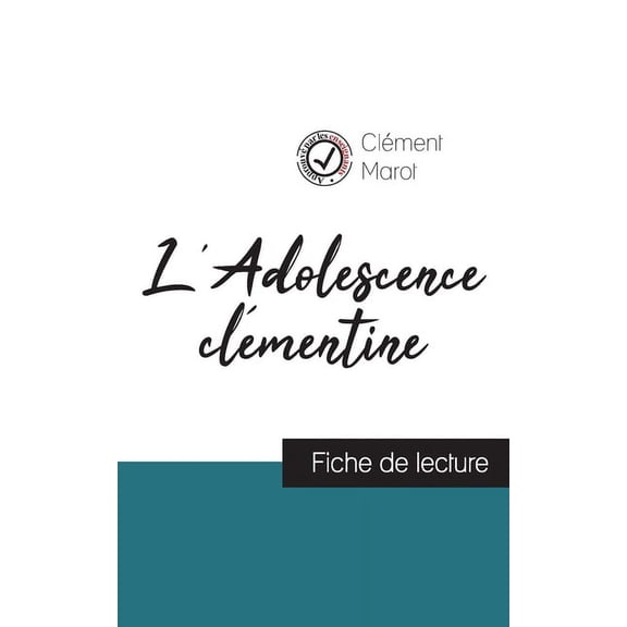 L'Adolescence clmentine de Clment Marot (fiche de lecture et analyse complte de l'oeuvre) (Paperback)