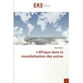 thumbnail image 1 of L'Afrique dans la mondialisation des autres (Paperback), 1 of 1