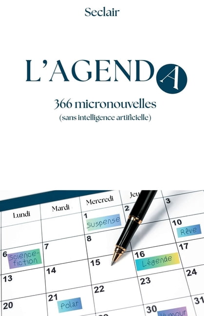 L'Agenda: 366 micronouvelles (sans intelligence artificielle), (Paperback)