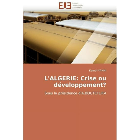 L'Algerie : Crise Ou Dïveloppement? (Paperback)