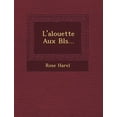 thumbnail image 1 of L'Alouette Aux Bl S... Paperback, 1 of 1
