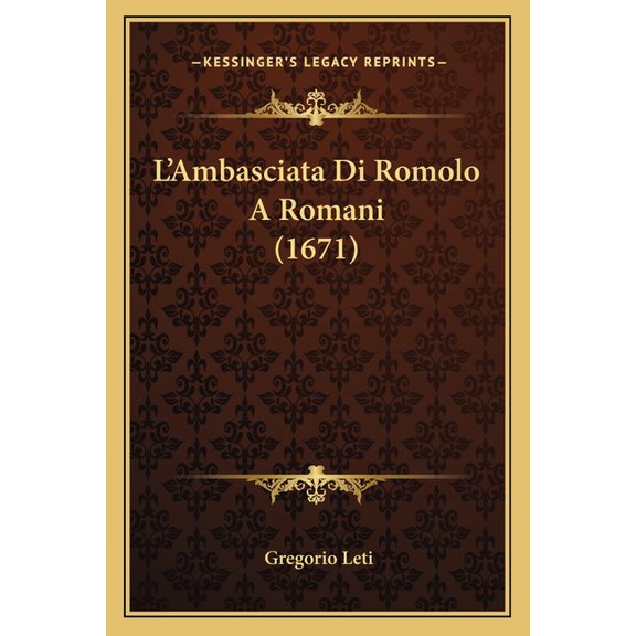 L'Ambasciata Di Romolo A Romani (1671) (Paperback)