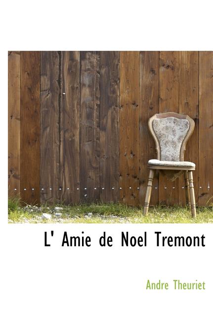 L' Amie de Noel Tremont (Hardcover)