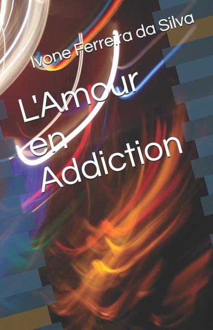 L'Amour En Addiction