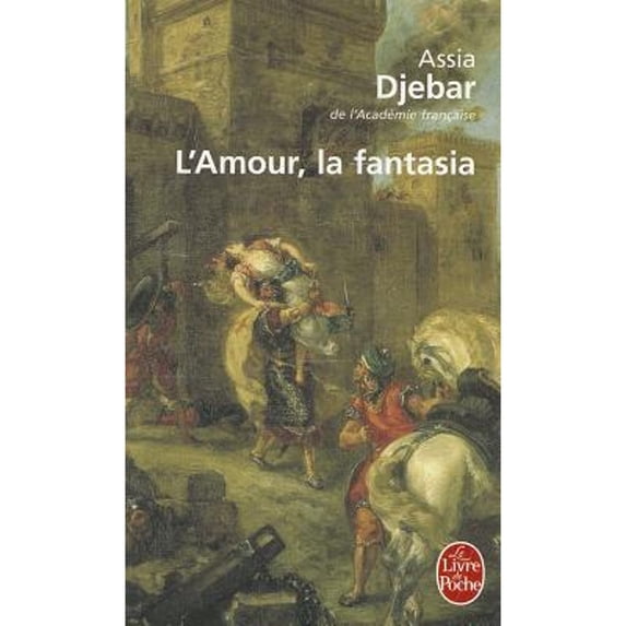 Pre-Owned L'amour, La Fantasia (Le Livre De Poche) (French Edition) (Pocket Book) 2253151270 9782253151272