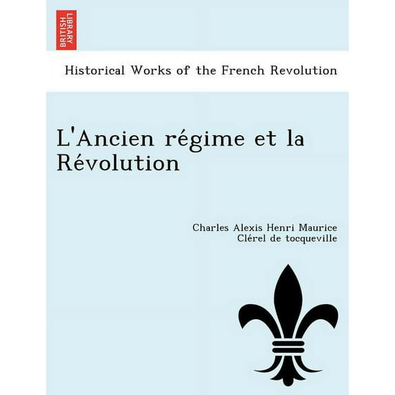 L'Ancien Re Gime Et La Re Volution (Paperback)