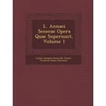 thumbnail image 1 of L. Annaei Senecae Opera Quae Supersunt, Volume 1 (Paperback), 1 of 1