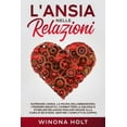 thumbnail image 1 of L'Ansia nelle Relazioni: Superare l'Ansia, la Paura dell'Abbandono, i Pensieri Negativi. Combattere la Ge, (Paperback), 1 of 1