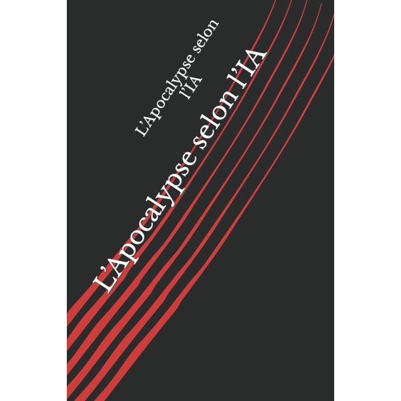 L'Apocalypse selon l'IA (Paperback)