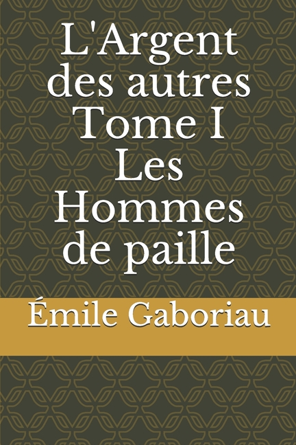 L'Argent des autres Tome I Les Hommes de paille (Paperback) - Walmart.com