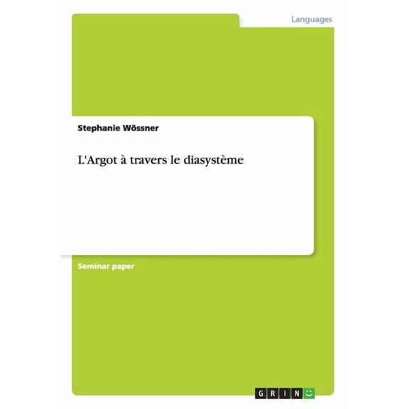 L'Argot  travers le diasystme (Paperback)