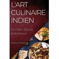 thumbnail image 1 of L'Art Culinaire Indien: Un Festin d'Ãpices et de Saveurs, (Paperback), 1 of 1