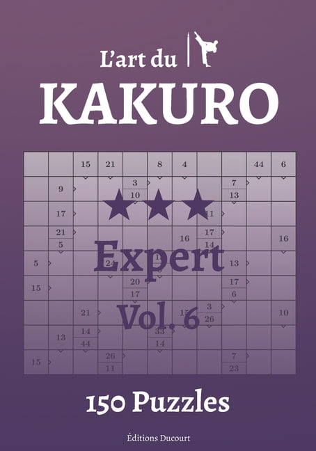 L'Art Du Kakuro: L'art du Kakuro Expert Vol.6 (Paperback)