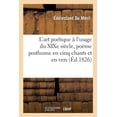 thumbnail image 1 of L'Art Poétique À l'Usage Du Xixe Siècle, Poème Posthume En Cinq Chants Et En Vers (Paperback), 1 of 1